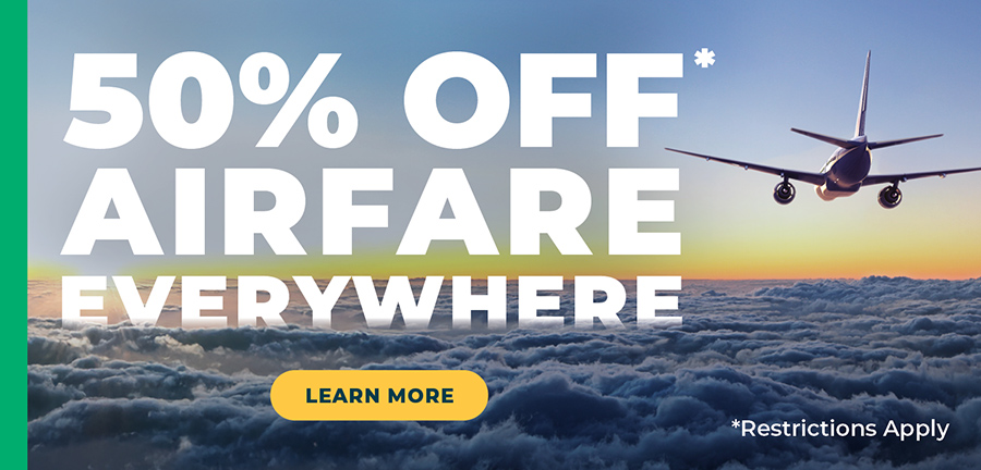 50% Off* Airfare Everywhere - Learn More