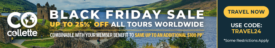 Black Friday Sale – Up to 25%* Off All Tours Worldwide. Combinable with your member benefit to save up to an additional $100 pp* Use code: TRAVEL24