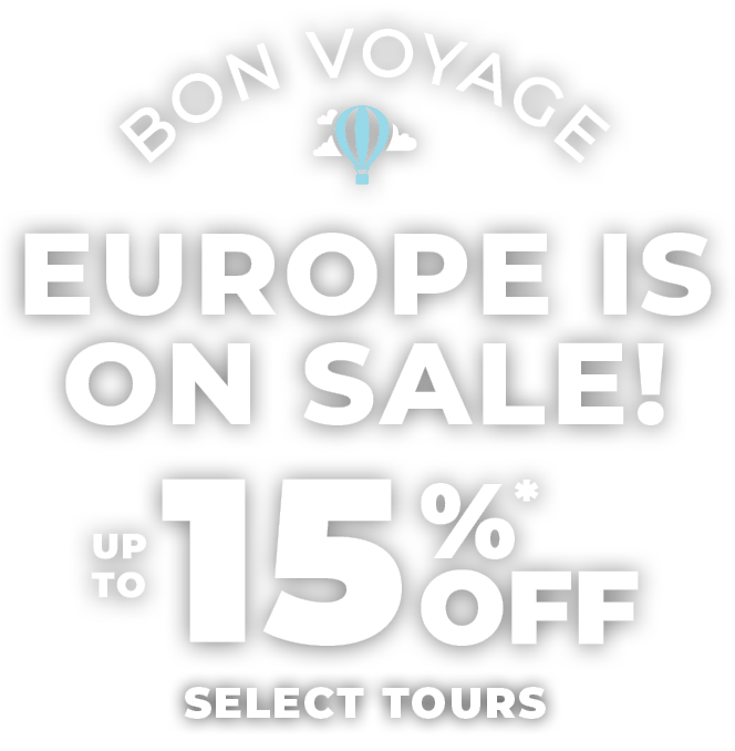Bon Voyage — Europe Is On Sale! Up to 15% OFF - Use code: EUROPE23
