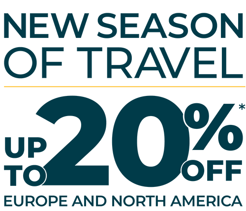 New Season of Travel — Up to 20%* Off Europe and North America