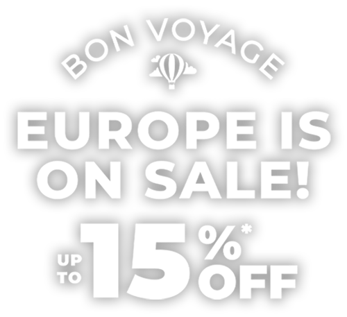 Europe Is On Sale – Save Up to 15%* Off
