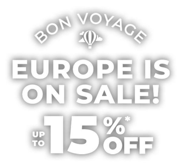 Europe Is On Sale – Up to 15%* Off