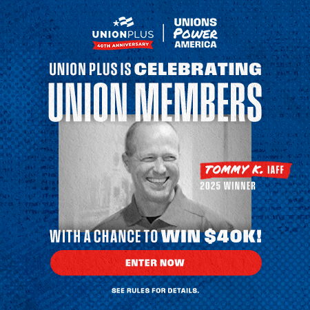 Union Members: Enter for a chance to win up to $40K